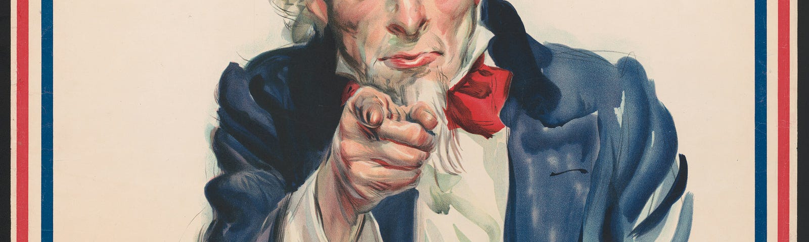 Picture of Uncle Sam, depicted as an older white bearded gentleman pointing at the viewer. Underneath reads the caption: I Want YOU for US ARMY