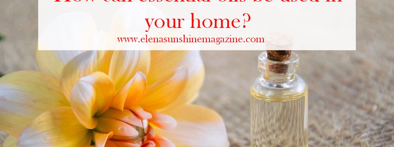 How can essential oils be used in your home?