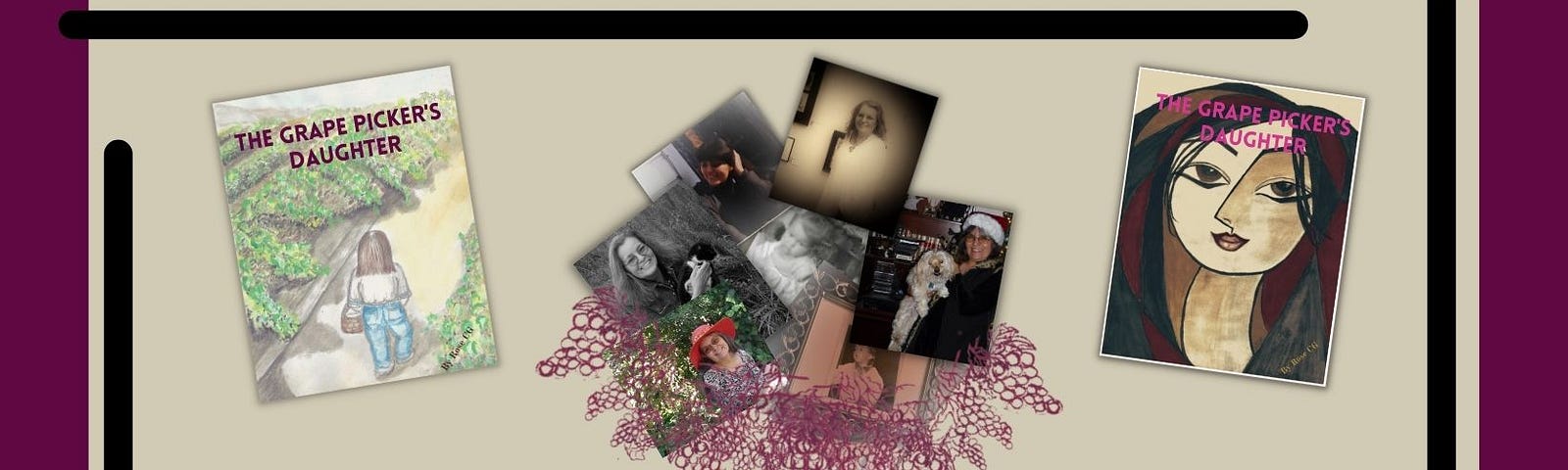 Images of my 2 book covers: 2 watercolors 1 of a young girl in a grape field and 1 of a woman. Also, pictures of me and my pets.