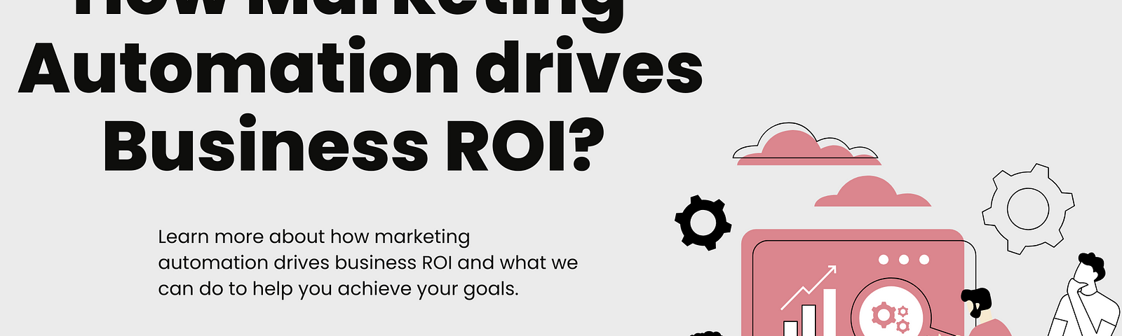 How Marketing Automation drives business ROI?