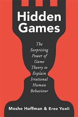 The cover of Hidden Games: The Surprising Power of Game Theory to Explain Irrational Human Behavior