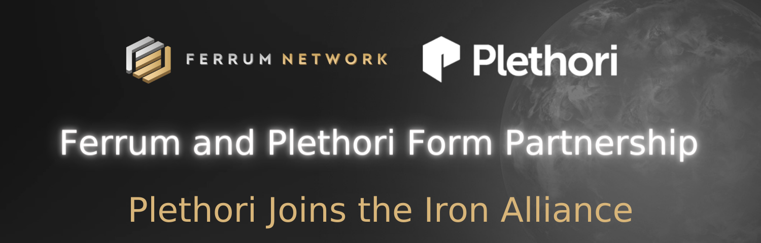 Ferrum and Plethori Form Partnership — Plethori Joins the Iron Alliance