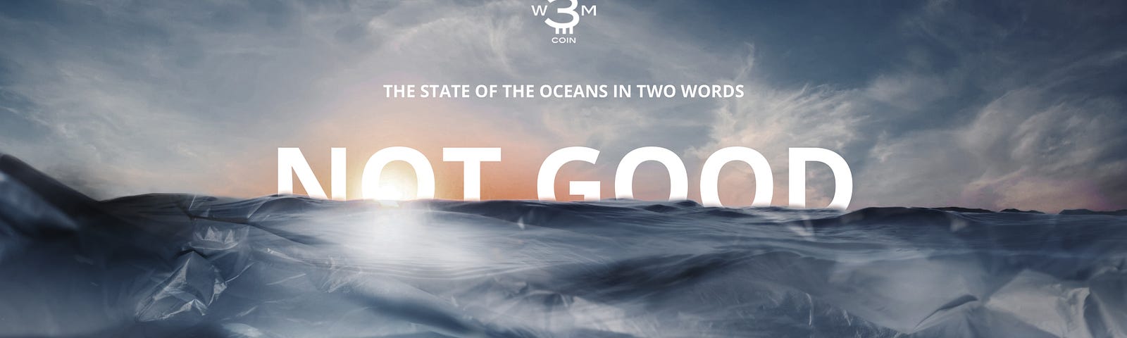 The State of the Oceans in Two Words: Not Good