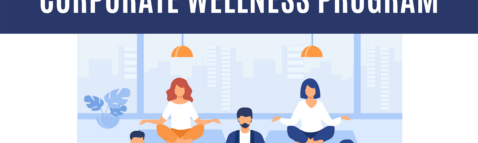 All You Need To Know About Corporate Wellness Program