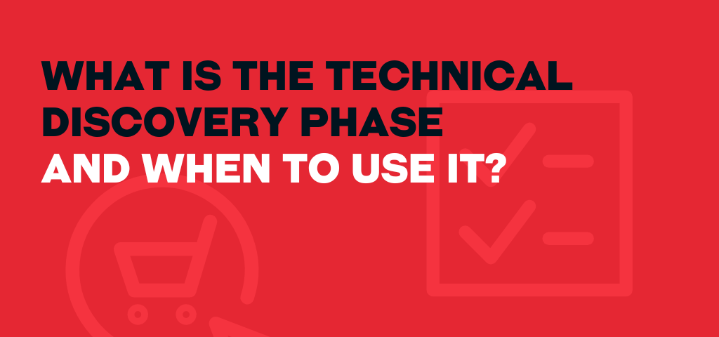 What Is The Technical Discovery Phase And When To Use It?