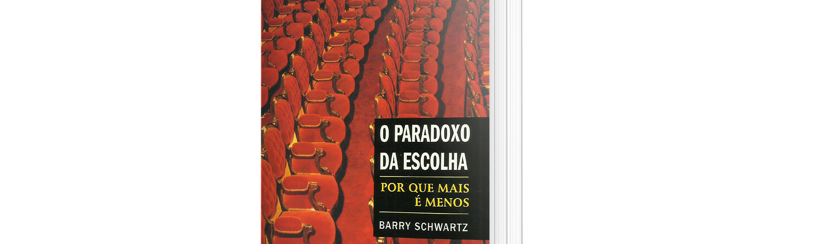 Capa do livro “O Paradoxo da Escolha”, de Barry Schwartz