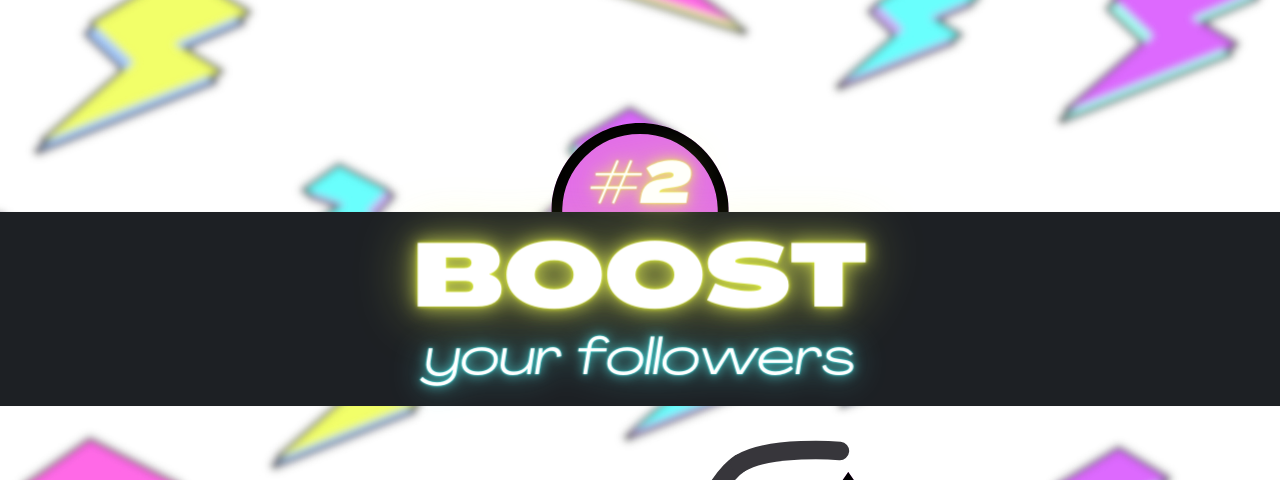 White background with yellow, purple and blue lightning bolts. A thick black bar across the center with the words, BOOST your followers. BOOST is white and your followers is blue.