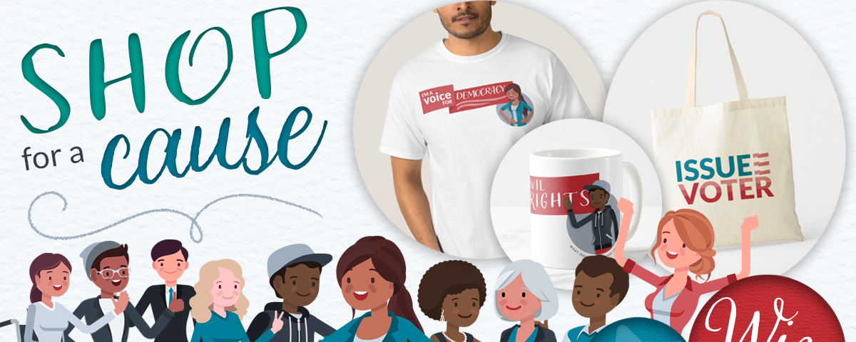 A graphic showing new merchandise & a cute cast of illustrated characters, alongside the text, “Shop for a Cause at the New IssueVoter Store! Follow & Tag a Friend to Win FREE SWAG! 1 Item of Your Choice.”