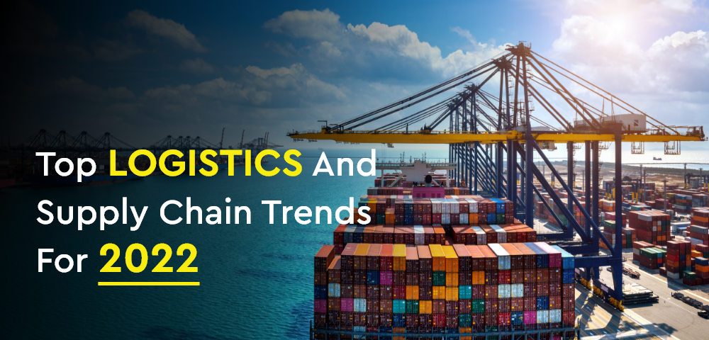 Logistics trends to follow in 2022