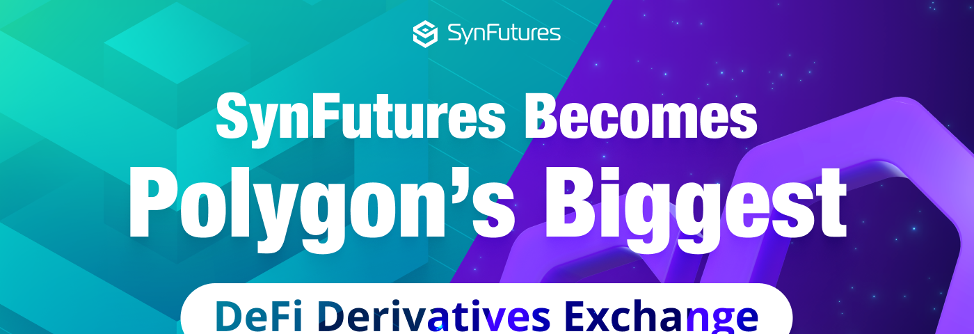 SynFutures Becomes Polygon’s Biggest DeFi Derivatives Exchange