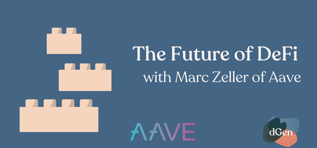 Legos next to ‘The Future of DeFi with Marc Zeller of Aave’ and the Aave and dGen logos on a dark blue background.