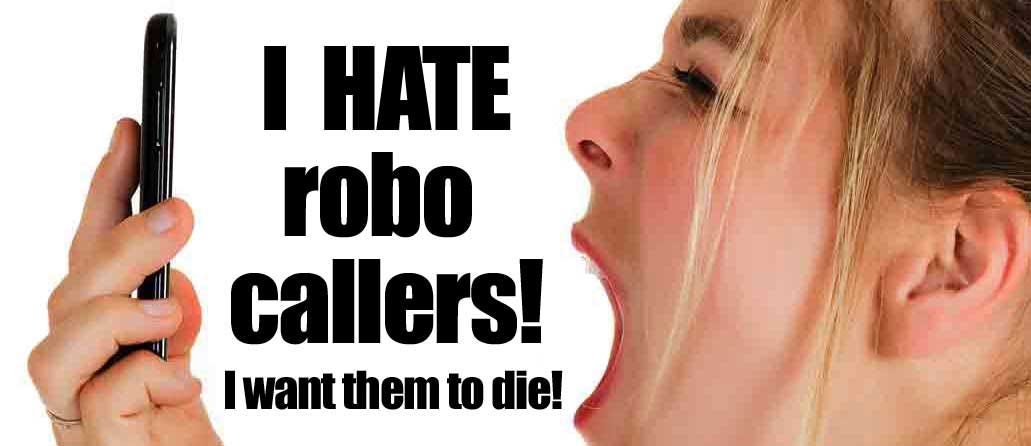 Do you HATE robo calls? Do you HATE telemarketing calls?