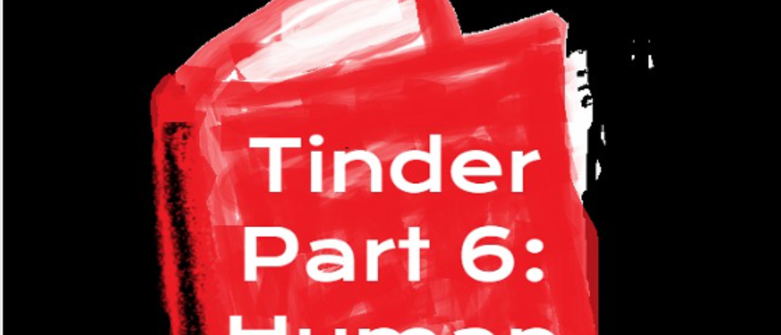 Tinder Part 6. GoshDarnBlog.com 2022. Evan Hundhausen