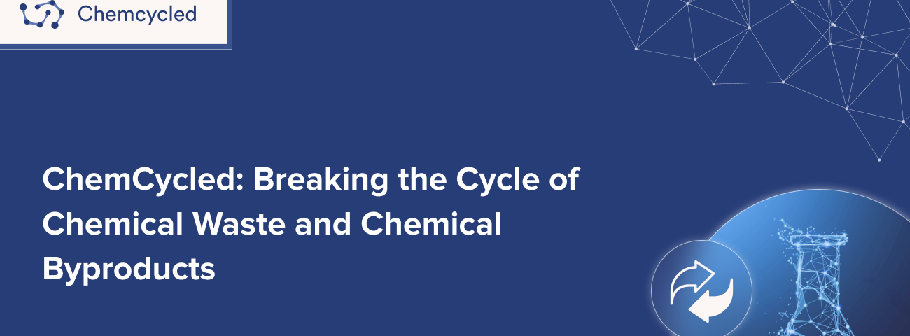 ChemCycled: Breaking the Cycle of Chemical Waste and Chemical Byproducts