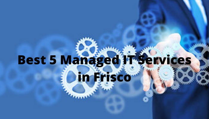 Managed IT Support Services Companies in Frisco Texas