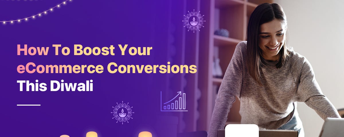 How To Boost eCommerce Conversions This Diwali