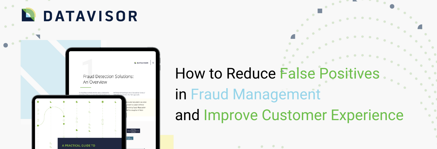 How to Reduce False Positives in Fraud Management and Improve Customer Experience