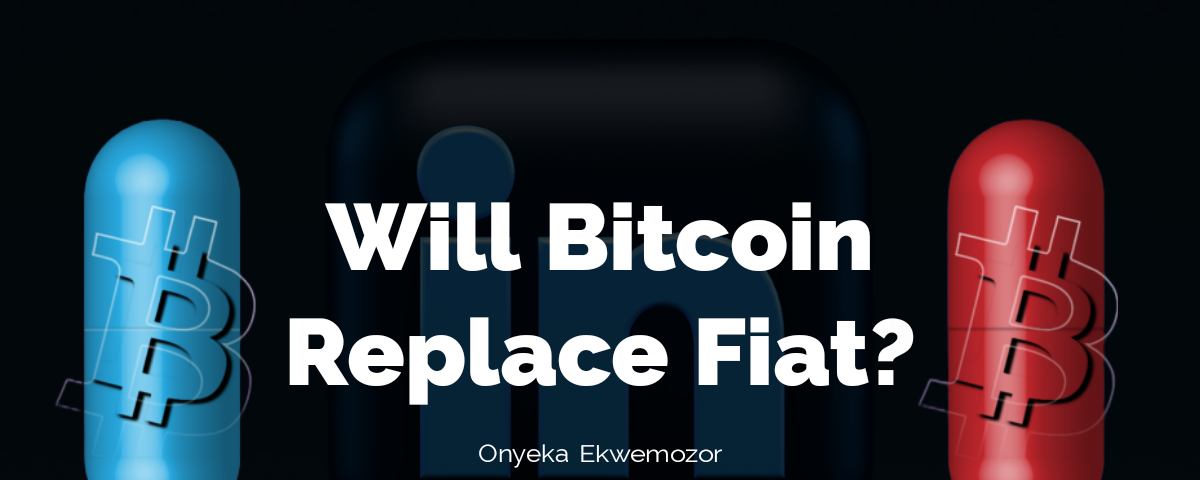 Bitcoin Replace Fiat