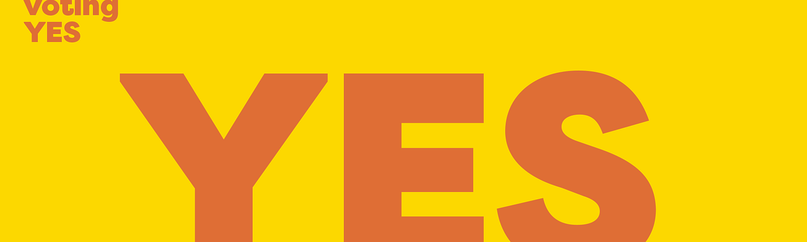 Official Yes campaign graphic with “I’m voting YES” in orange on a yellow background in sans serif font.