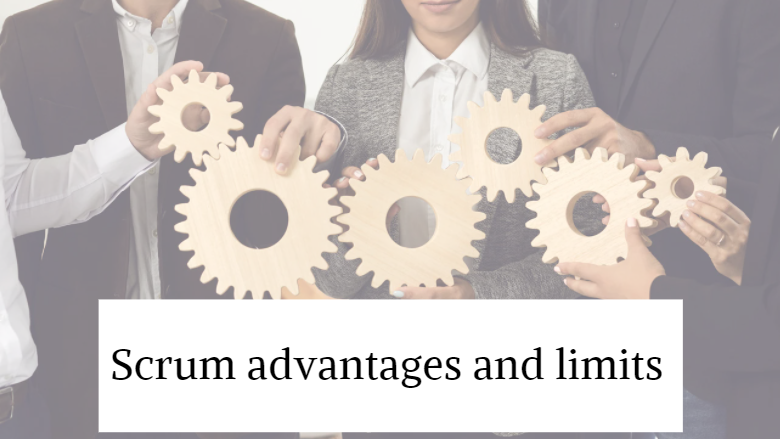 Scrum advantages and limits