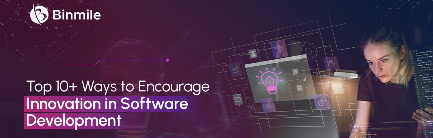 10+ Best Ways to Encourage Innovation in Software Development