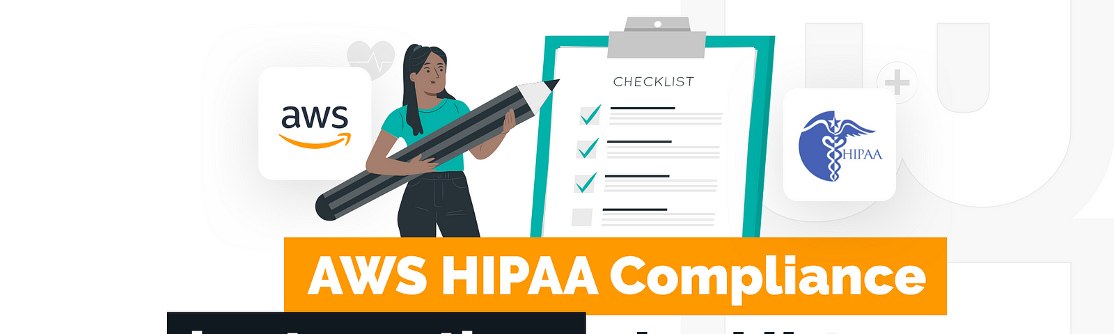 AWS HIPAA Compliance Best Practices Checklist | Techmagic.co