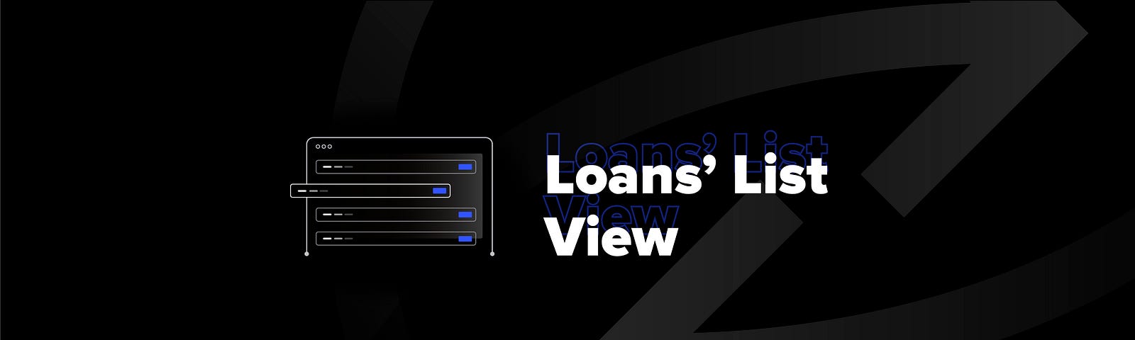 Say hi to the Loans’ List View!
