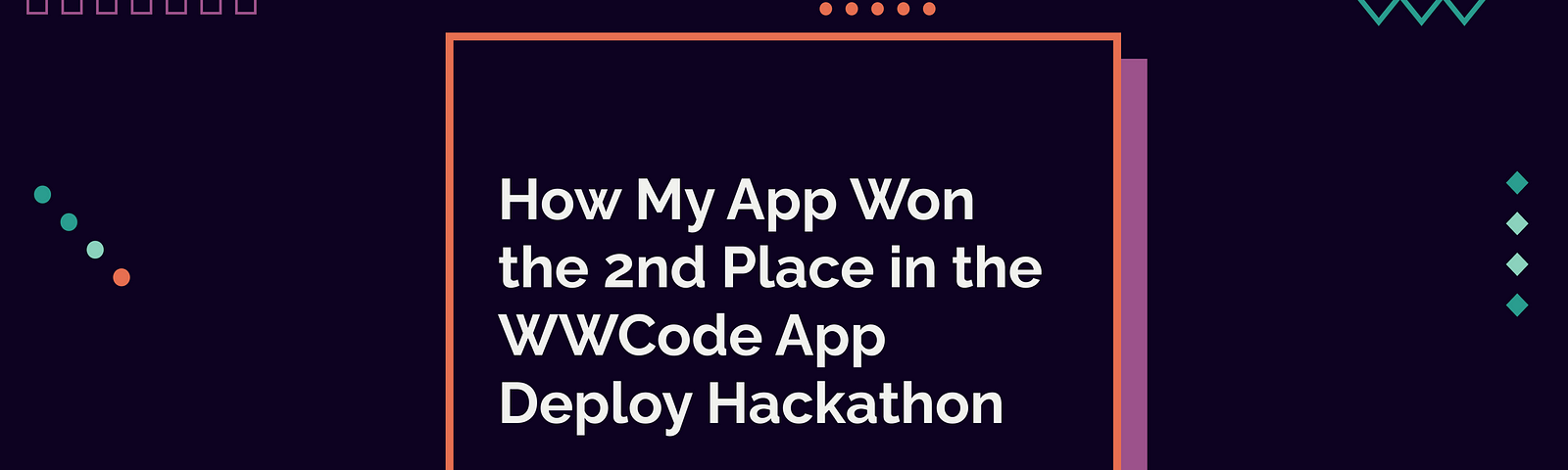How my app won the 2nd place in the WWCode App Deploy Hackathon