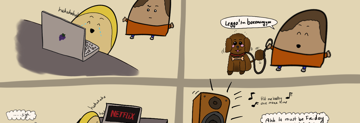 Top left: two characters, where one is following the sounds of laughter from a coworker at a desk and raises their eyebrow. Bottom left: One character sighs as it observes the other character at the desk laughing because they’re watching Netflix. Top right: Character holding a brown poodle saying “Leggo! I’m borrowing you”. Bottom right: Speaker box blasting “Hit me baby one more time”. The character thinks “Ah. It must be Friday.”