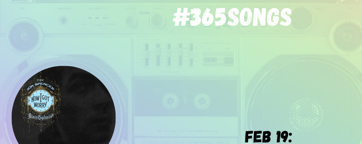 365 Days of Song Recommendations: Feb 19