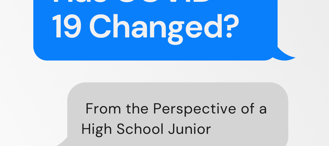 What exactly has COVID-19 changed for high schoolers?