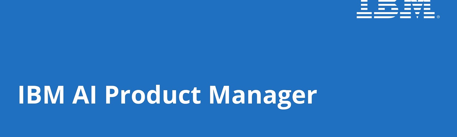 Is IBM AI Product Manager Professional Certificate Worth it? Review