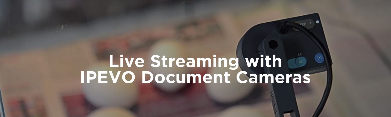 Live Streaming with IPEVO Document Cameras