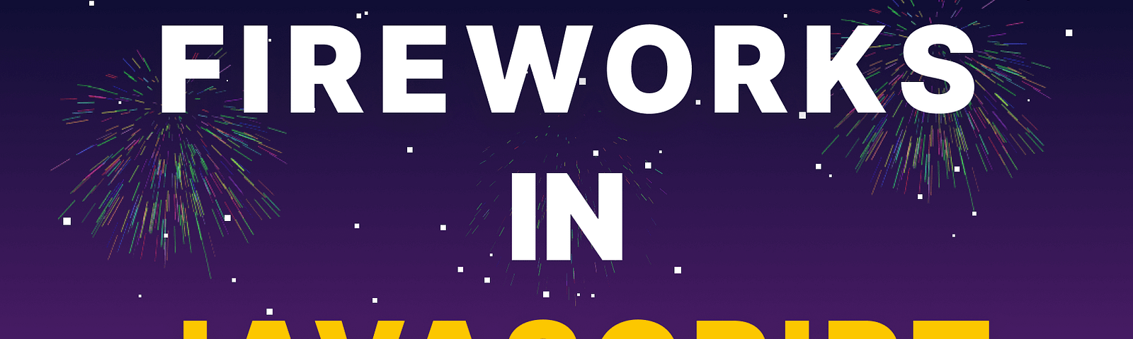 Learn How to Make Colorful Fireworks in JavaScript