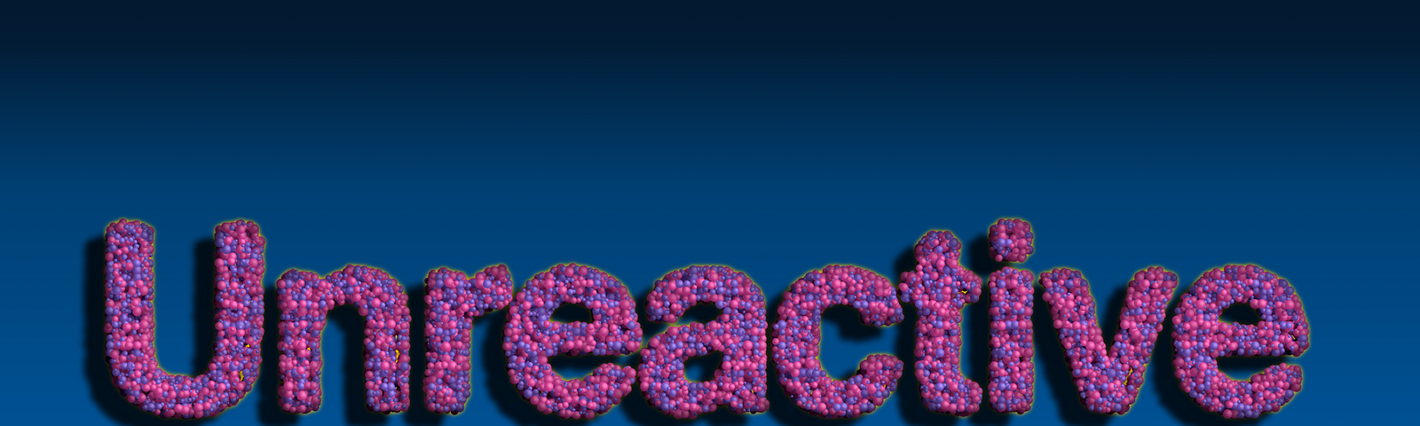 The word “Unreactive” made out of spheres that look like atoms. The spheres are purple and pink. The shadowing on the letters gives a depth effect.