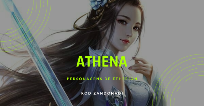 Athena — protagonista de Crônicas dos Doze Tronos — Etherion