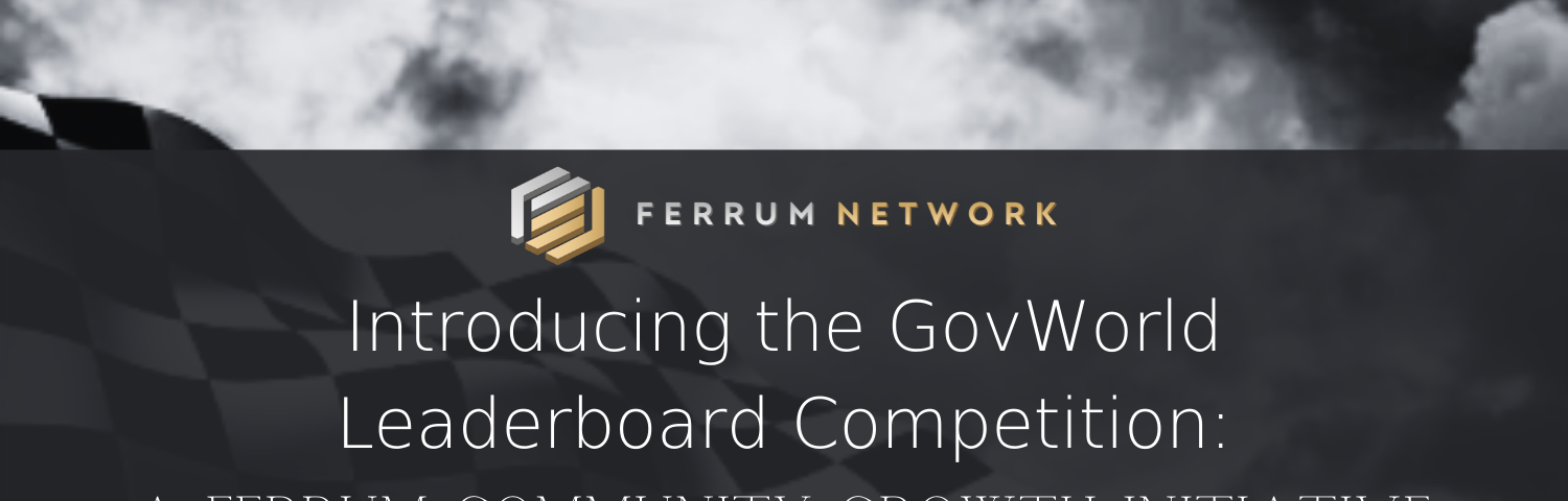 Introducing the GovWorld Leaderboard Competition: A Ferrum Community Growth Initiative