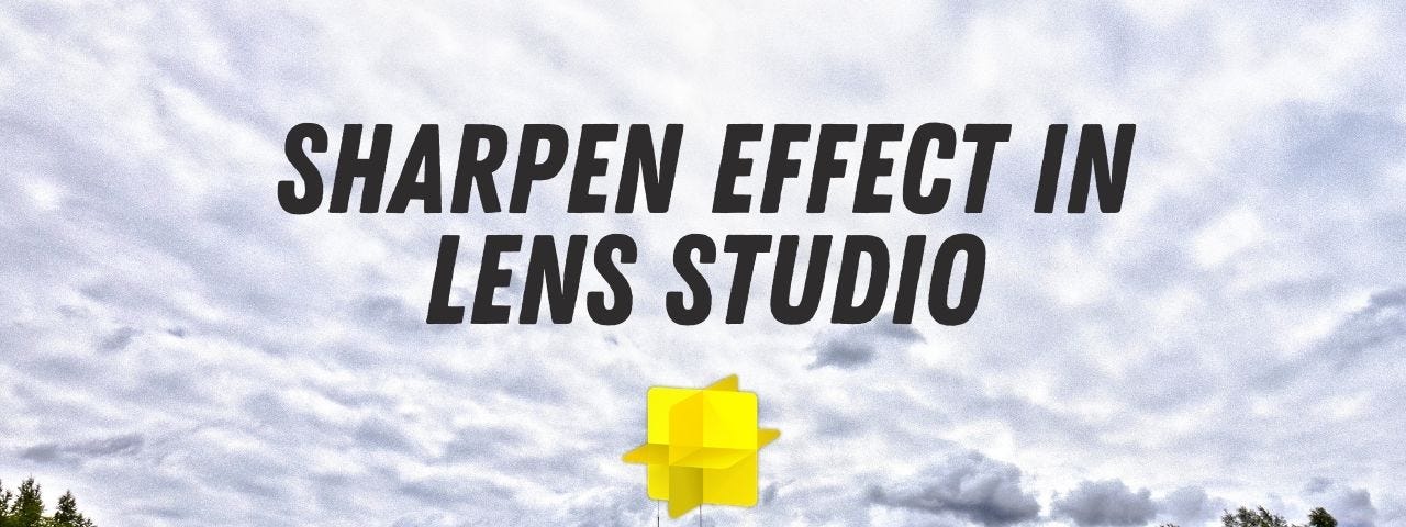 Creating a sharpen effect in Lens Studio