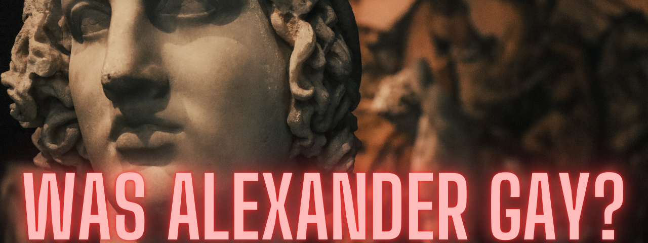 Netflix, Alexander the Great, Alexander the Great: The Making Of A God, Alexander the Great is BiSexual, Is Alexander the Great gay,