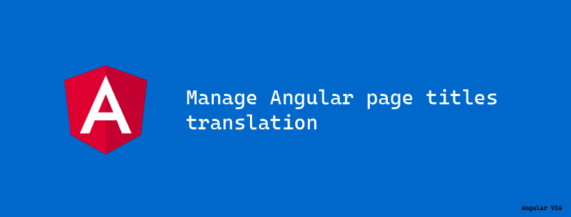 Manage Angular page titles translation | by Adnane Lamghari | ITNEXT