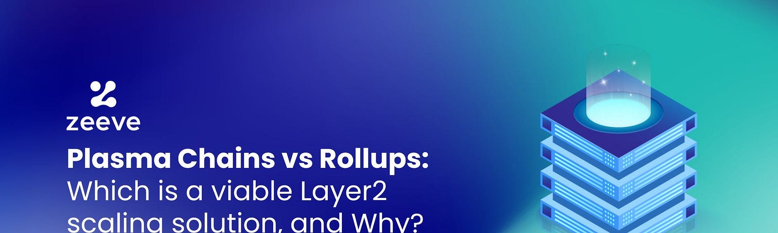 plasma chains vs rollups