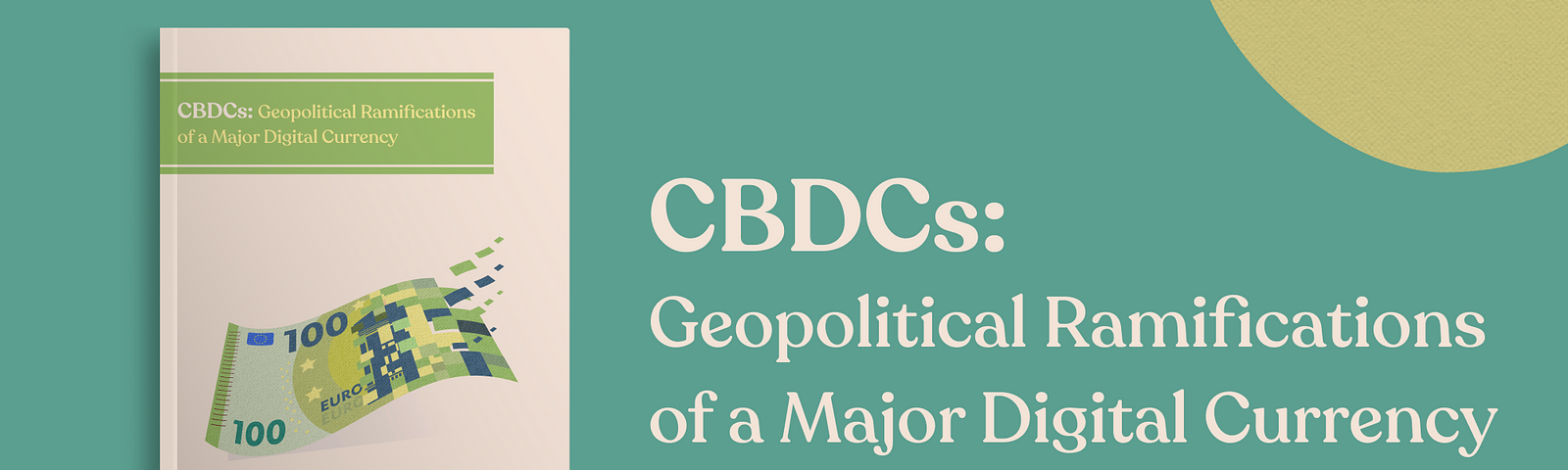 Book with title: ‘CBDCs: Geopolitical Ramifications of a Major Digital Currency’ and a 100 euro bill over a green background.