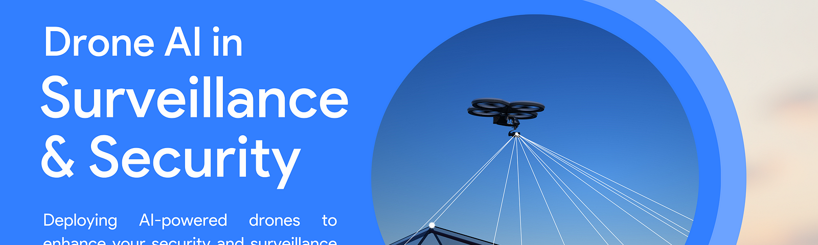 Revolutionizing Surveillance and Security: The Impact of AI-Powered Drones | Prodigal AI