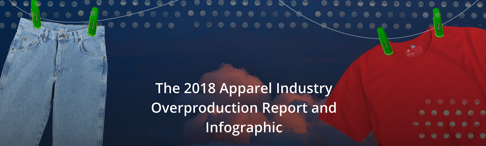 The 2018 Apparel Industry Overproduction Report and Infographic by  ShareCloth, by Nataliya, Decentralized Fashion