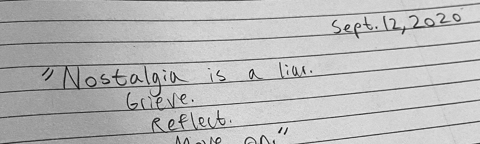 A handwritten journal entry dated Sep. 12, 2020. The quote reads: “Nostalgia is a liar. Grieve. Reflect. Move on.”