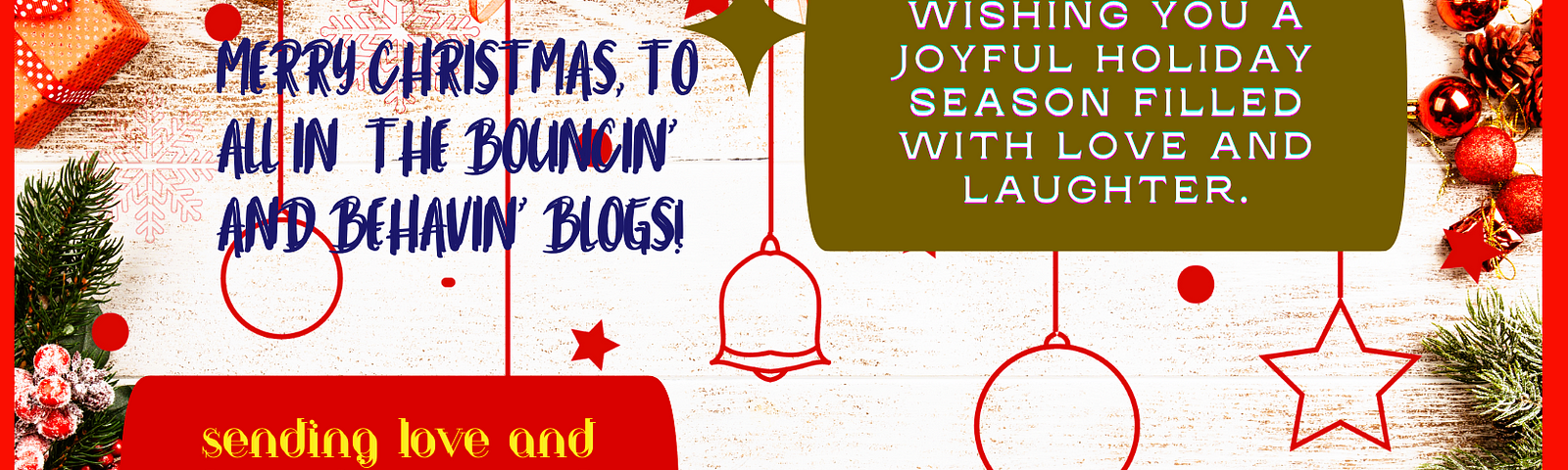 A Christnas Card to all in the Bouncin’ and Behavin’ blogs