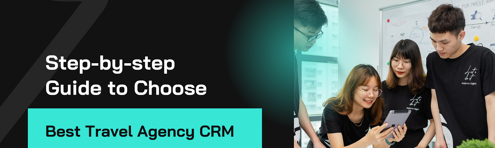 Step-by-step Guide to Choose the Best Travel Agency CRM