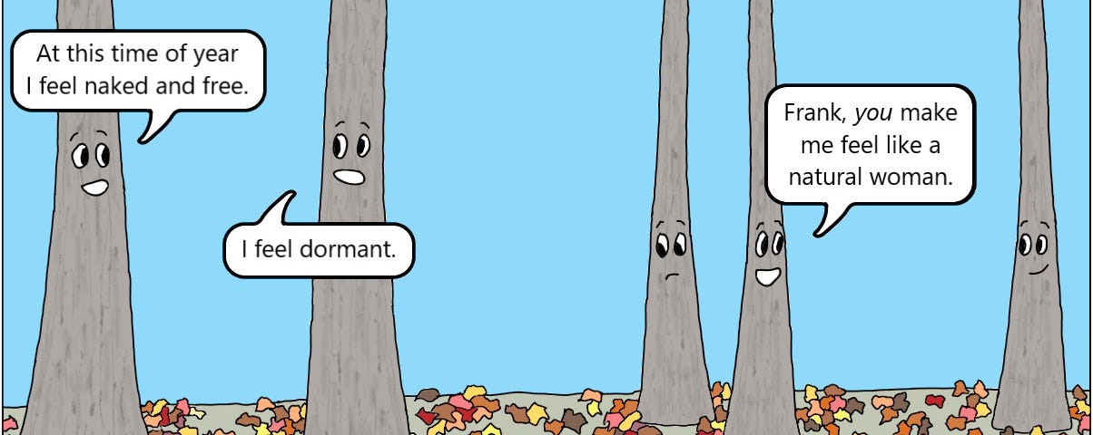 Trees discuss dormancy and freedom.