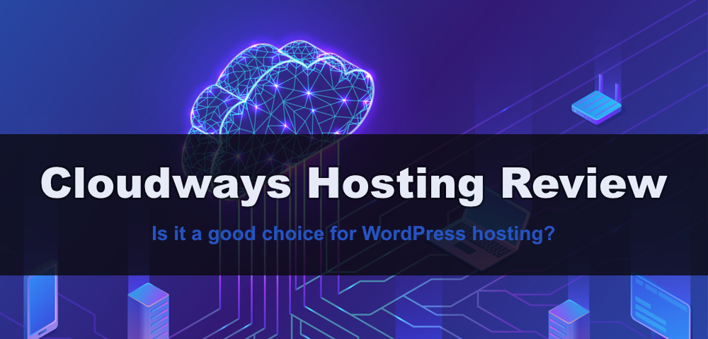 Cloudways Hosting Review