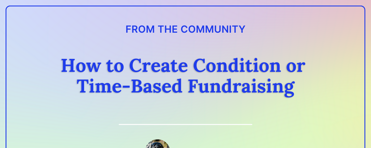 How to Create Condition or Time-Based Fundraising
